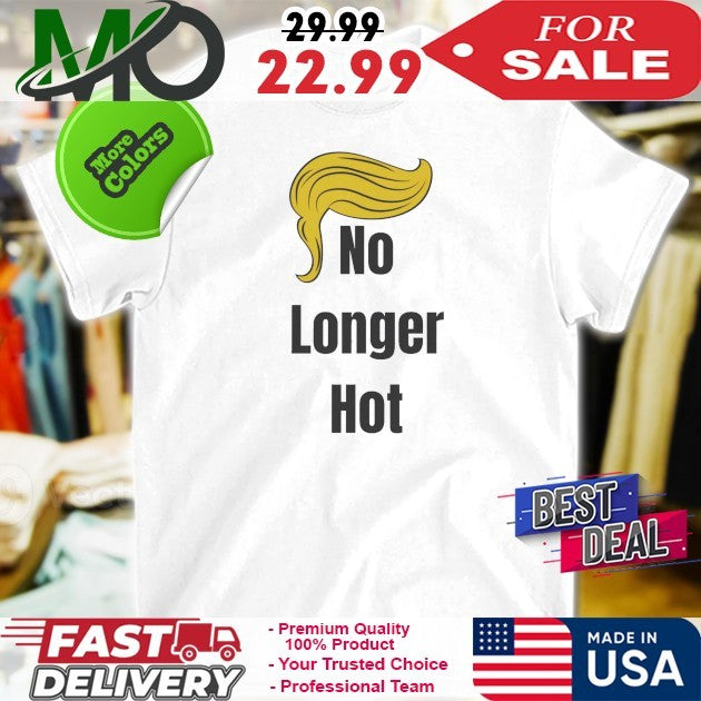 No Longer Hot Donald Trump to Swift Shirt