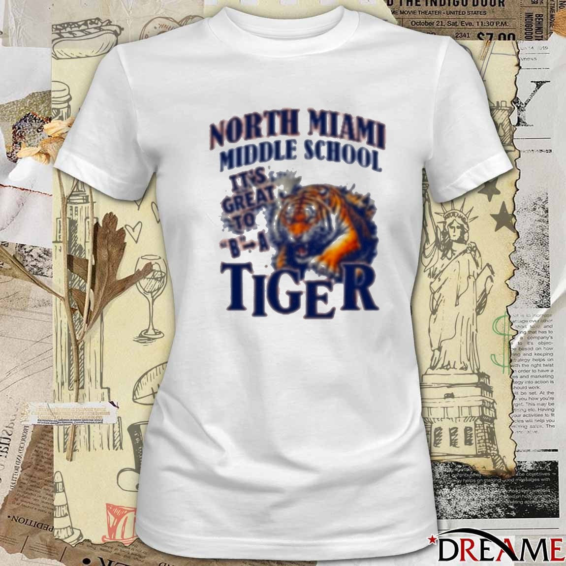 North Miami Middle School It’s Great To B A Tiger t-shirt