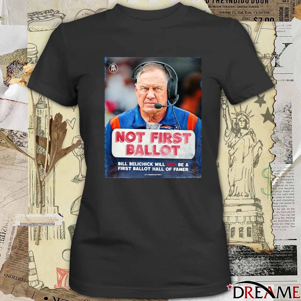 Not First Ballot Bill Belichick Will Not Be A First Ballot Hall Of Gamer Poster t- shirt