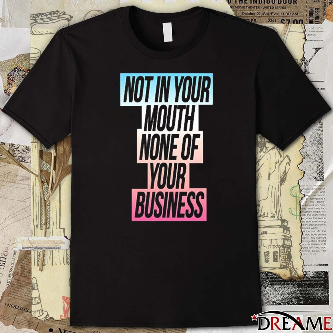 Not In Your Mouth None Of Your Business Trans Flag 2025 t-shirt