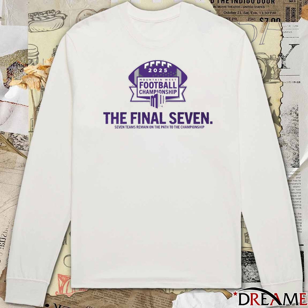 Official The Final Seven Seven Teams Remain On The Path To The Championship 2025 Mountain West Football Championship t-shirt