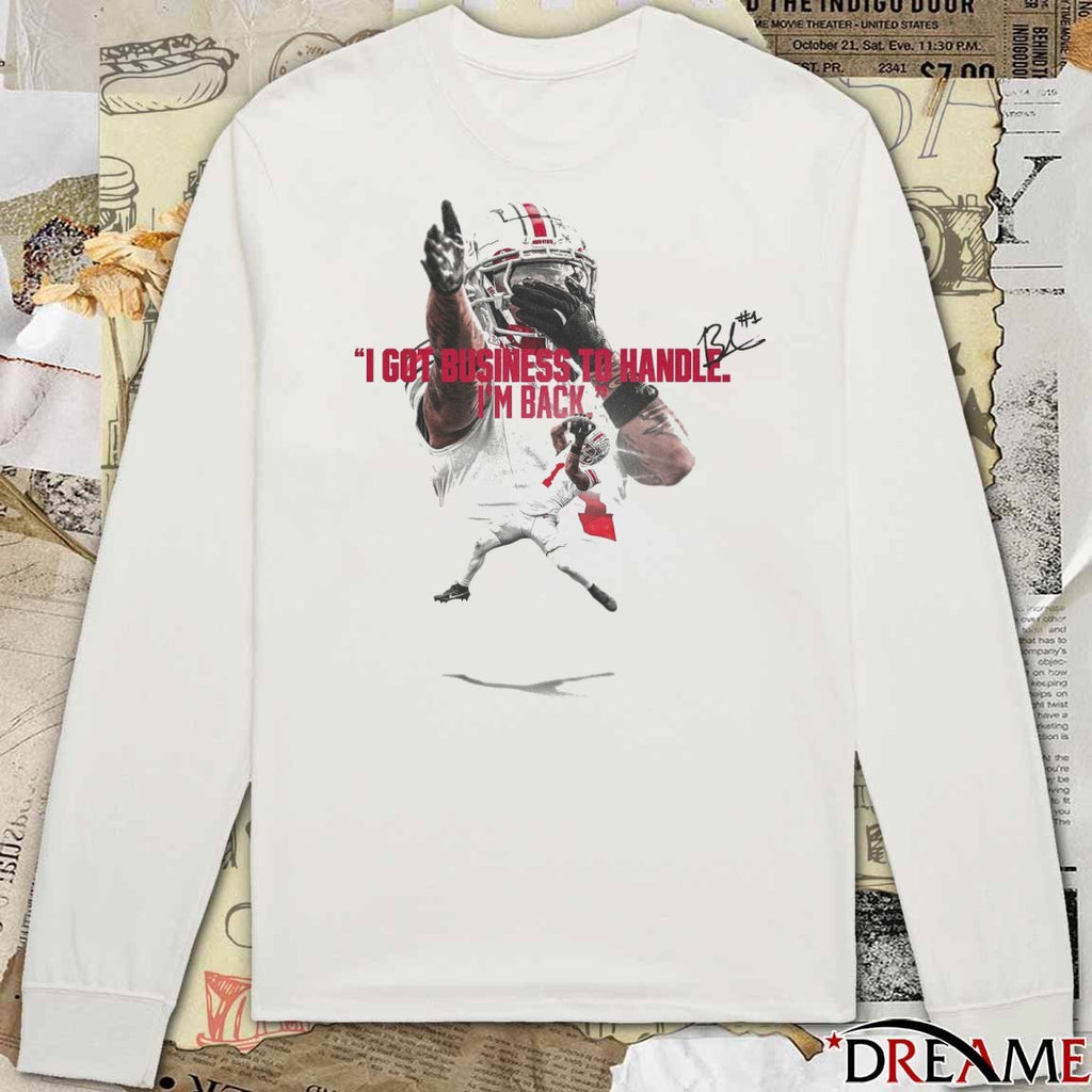 Ohio State I Got Business To Handle I’m Back Signature t-shirt