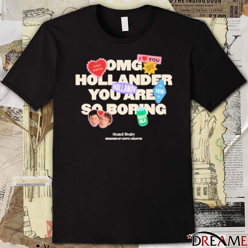 Omg Hollander Hollanov You Are So Boring Heated Rivalry Designed By Cotta Creative t-shirt