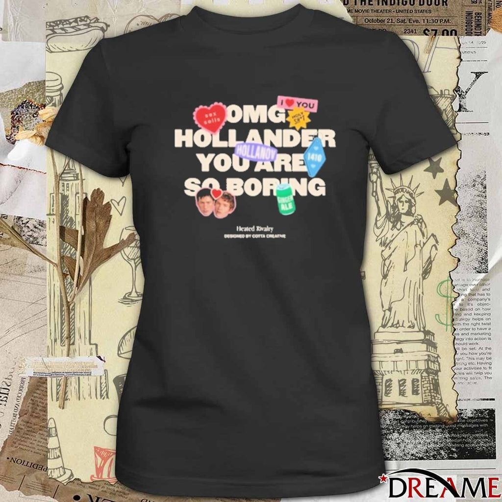 Omg Hollander Hollanov You Are So Boring Heated Rivalry Designed By Cotta Creative t-shirt