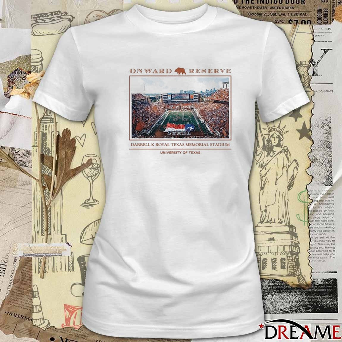 Onward Reserve Texas Longhorns Darrell K Royal Texas Memorial Stadium University Of Texas t-shirt