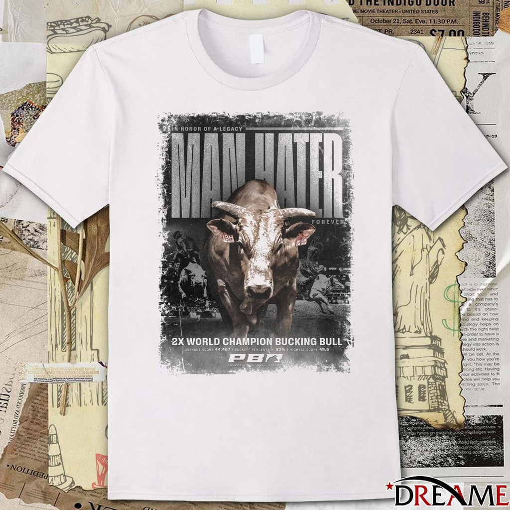 PBR In Honor Of A Legacy Man Hater Legacy Career 2x World Champion Bucking Bull t-shirt