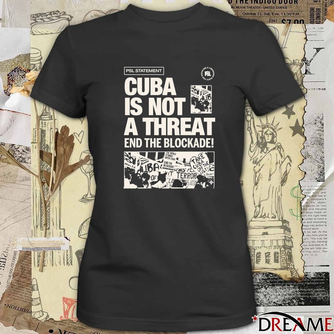 PSL Statement Cuba Is Not A Threat End The Blockade 2026 t-shirt