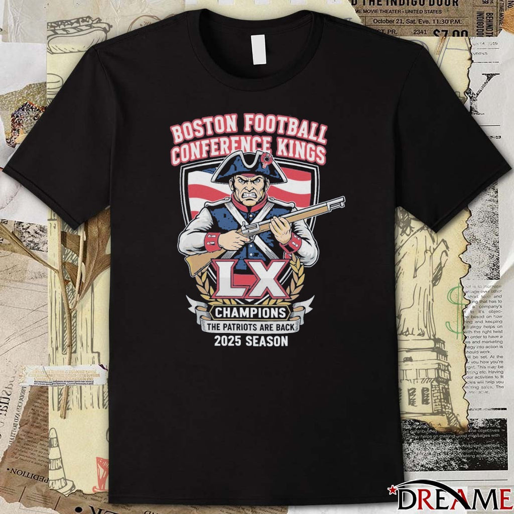 Patriots Boston Football Conference Kings Champions The Patriots Are Back 2025 Season t-shirt