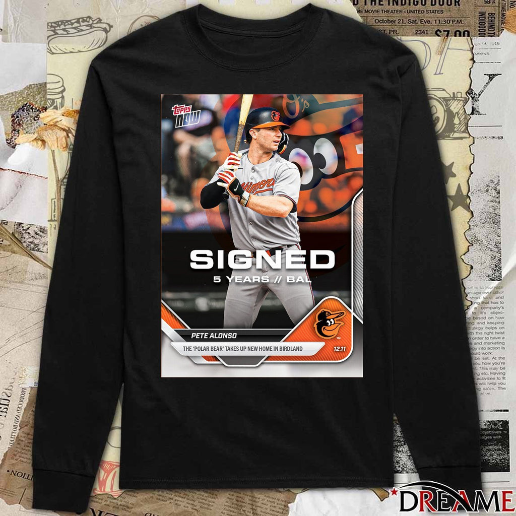 Pete Alonso Baltimore Orioles The ‘polar Bear’ Takes Up New Home In Birdland Card Topps Now t-shirt