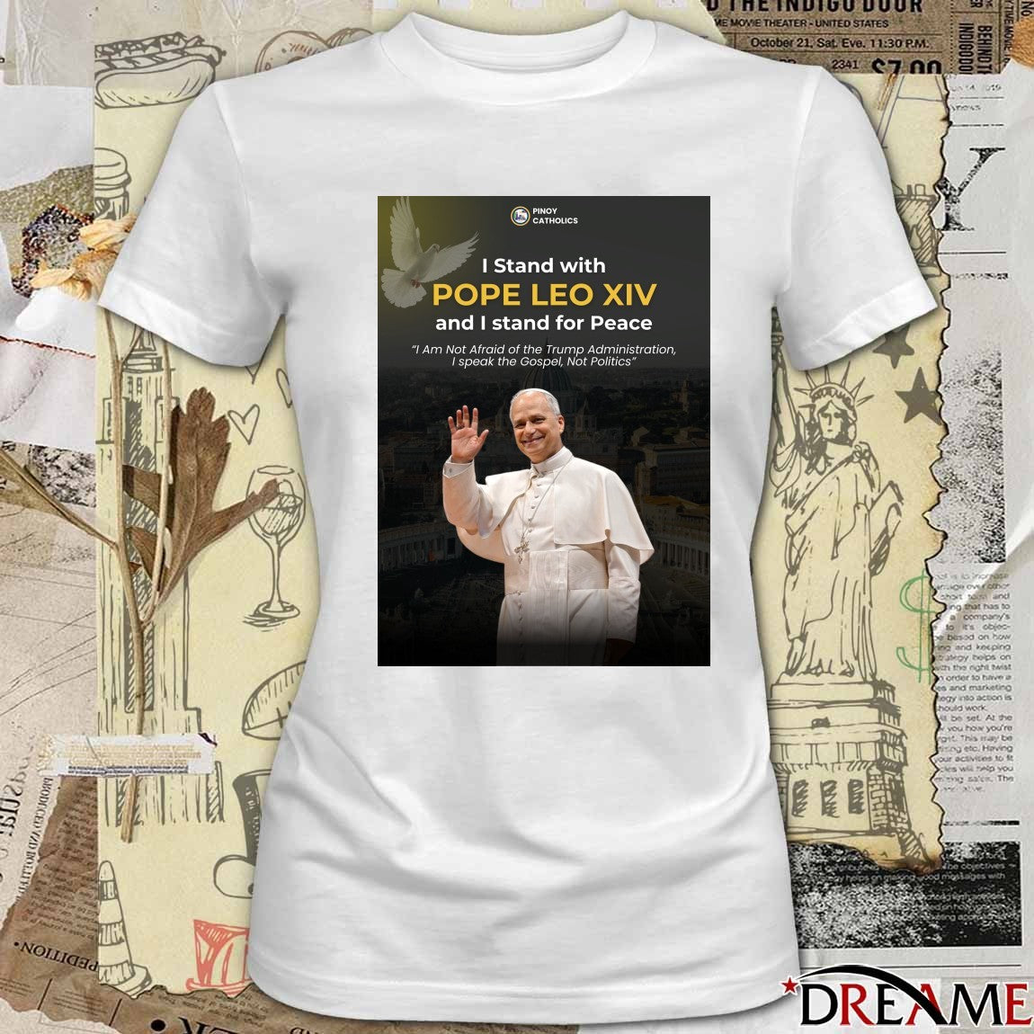 Pinoy Catholics I Stand With Pope Leo XIV And I Stand For Peace I Am Not Afraid Of The Trump Administration Poster t-shirt