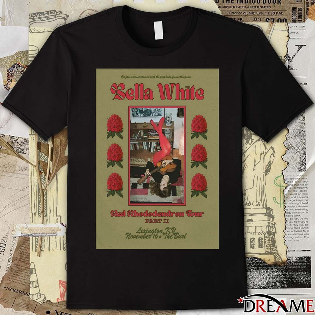 Poster Bella White At The Burl Red Rhododendron Tour On November 16 2025 Lexington KY t-shirt