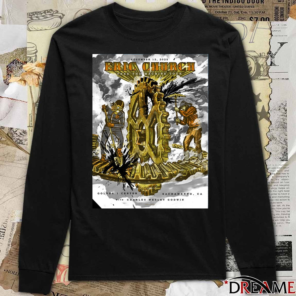 Poster Eric Church Free The Machine Tour November 13 2025 At Golden 1 Center Sacramento CA Show t-shirt