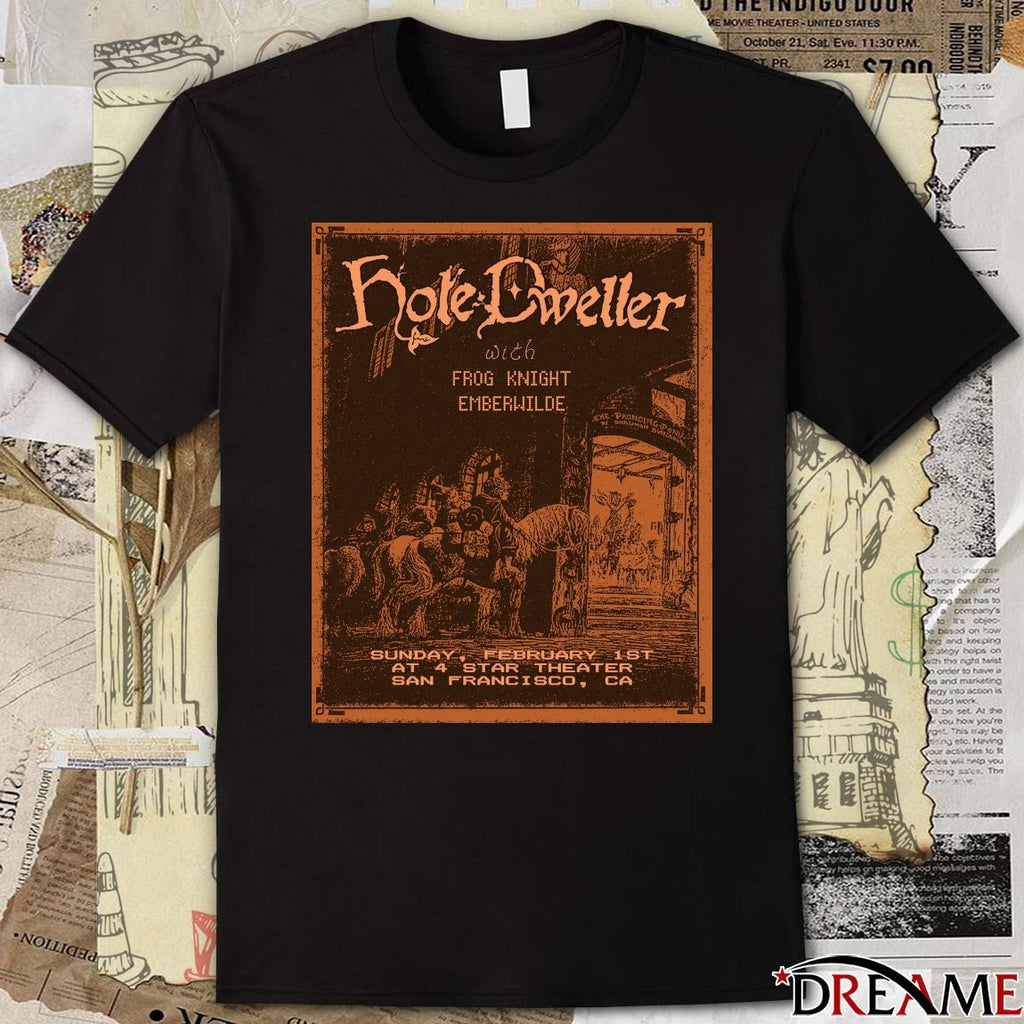 Poster Hole Dweller February 1 2026 At 4 Star Theater San Francisco CA t-shirt