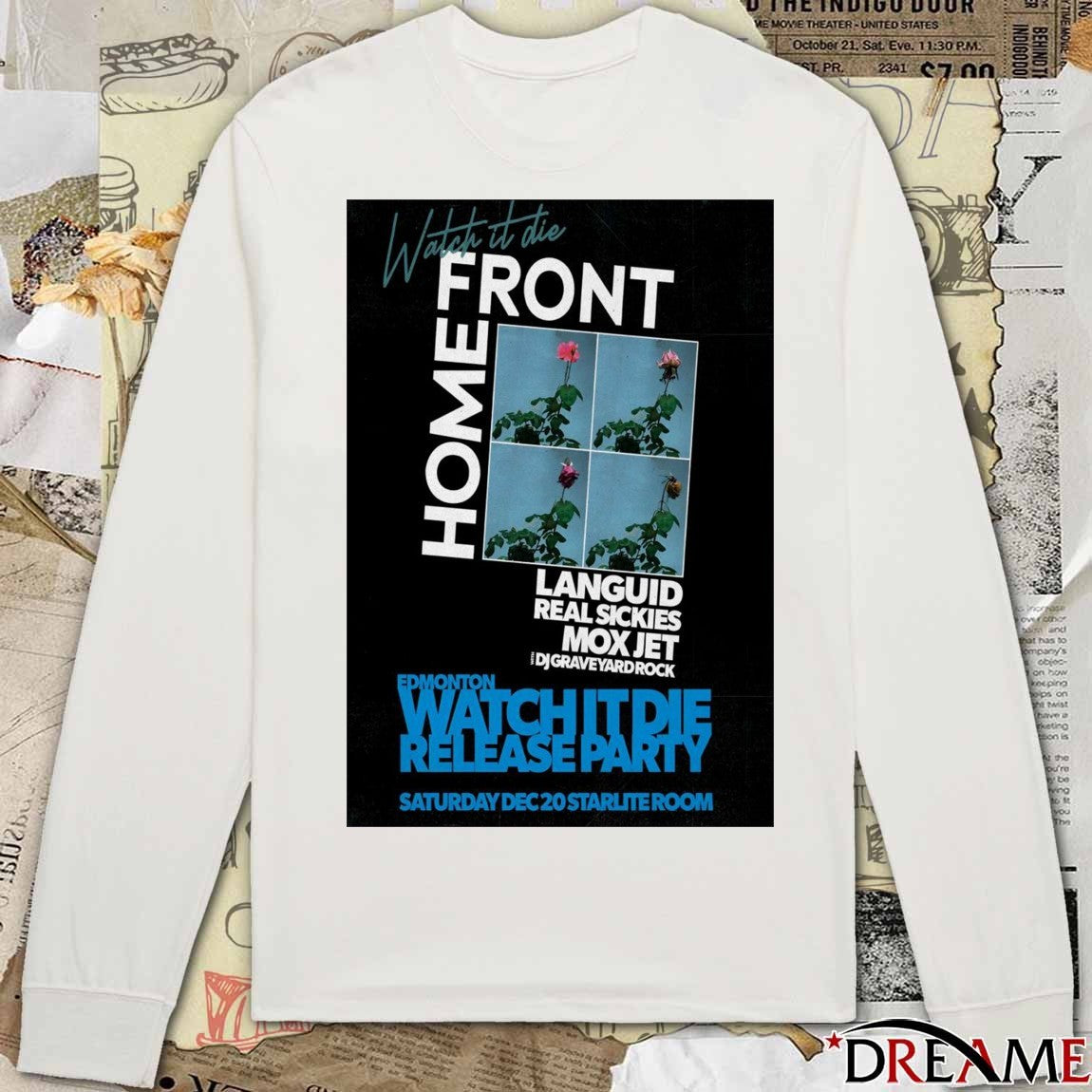 Poster Home Front December 20 2025 Edmonton Watch It Die Release Party Starlite Room Tour t-shirt
