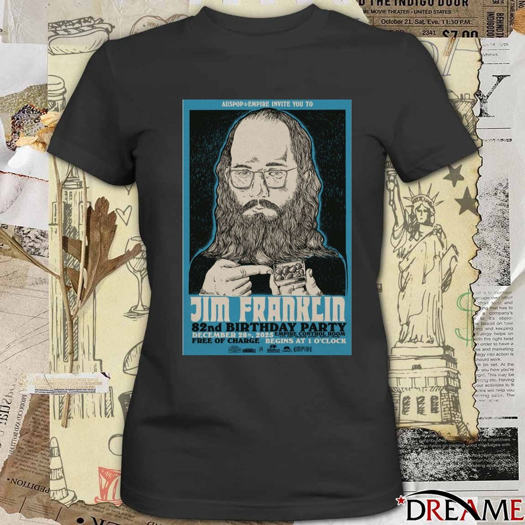 Poster Jim Franklin 82nd Birthday Party Empire Control Room December 28 2025 t-shirt