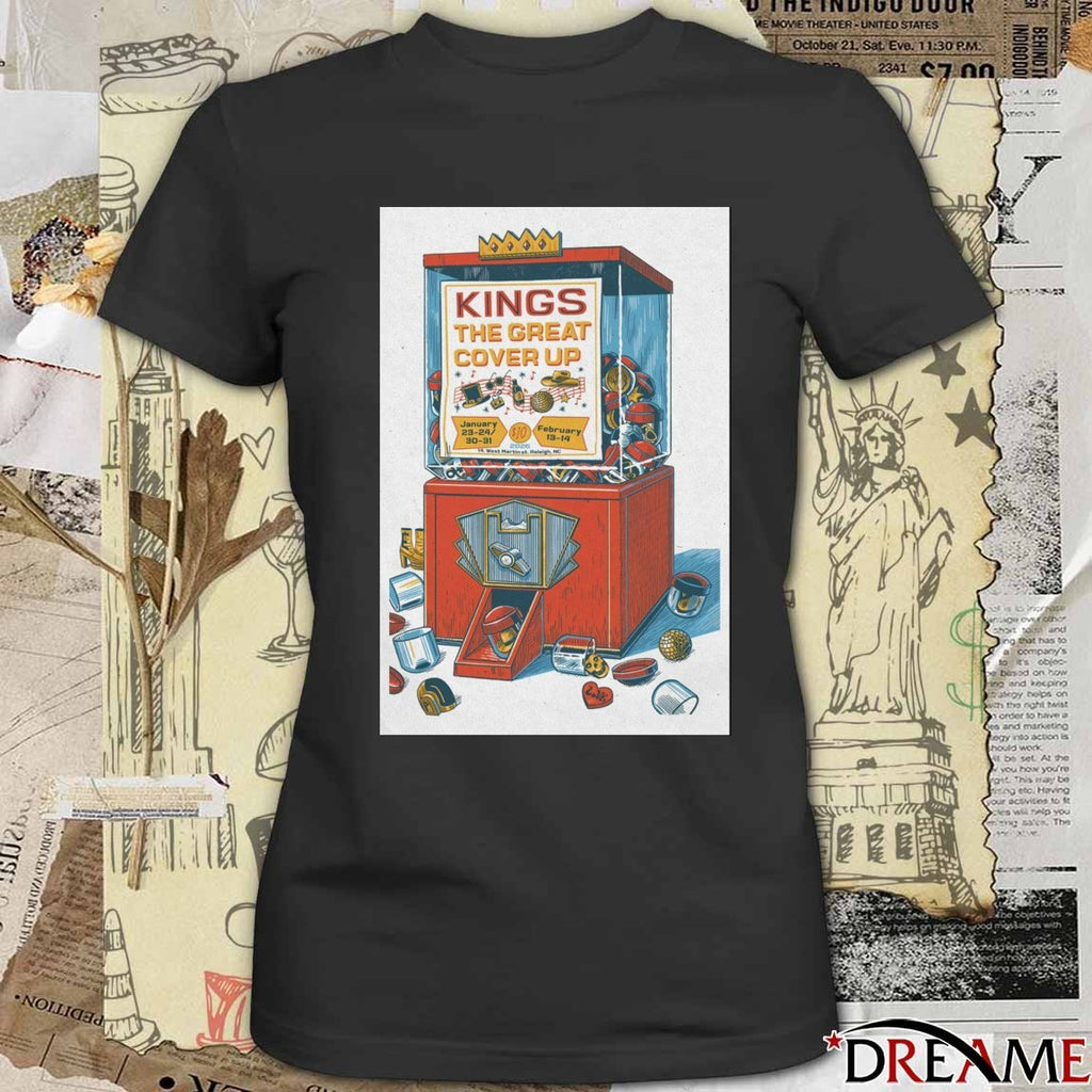 Poster Kings The Great Cover Up January 23-24, 30-31 February 13-14, 2026 Raleigh, NC t-shirt