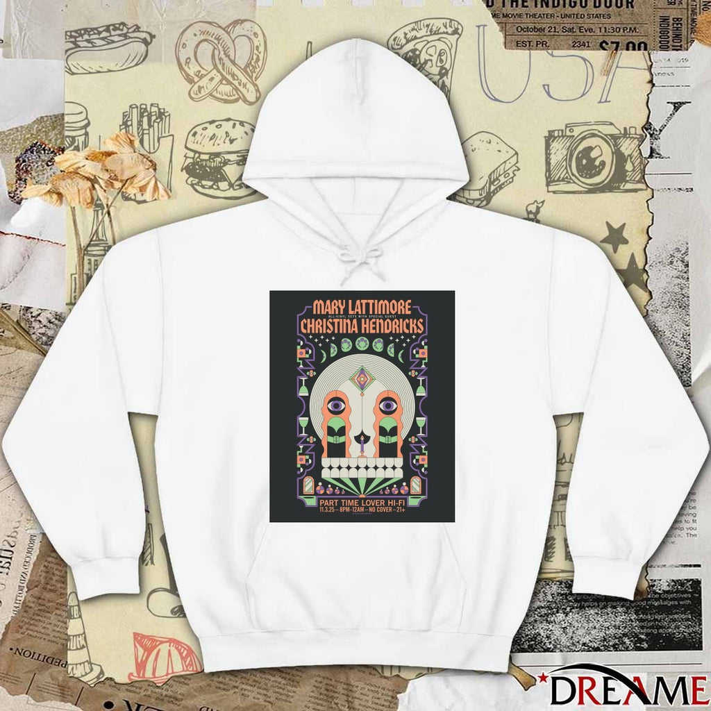 Poster Mary Lattimore And Christina Hendricks November 3 2025 Part Time Lover Hi-FI Show t-shirt