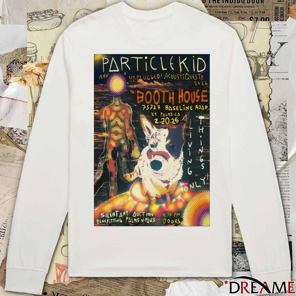 Poster Particle Kid February 20 2026 Booth House In 29 Palms CA t-shirt