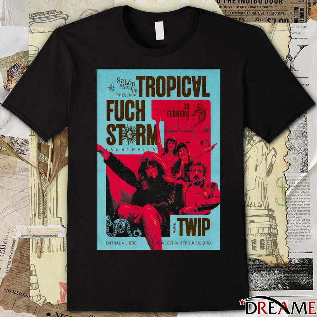 Poster Tropical Fuck Storm February 13 2026 In Queretaro Mexico t-shirt