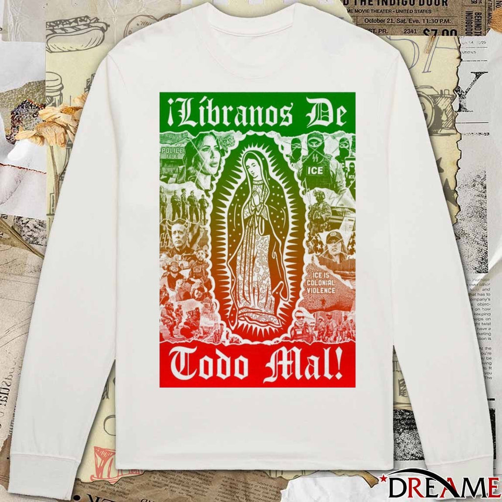 Poster Virgencita Líbranos ICE Is Colonial Violence t-shirt