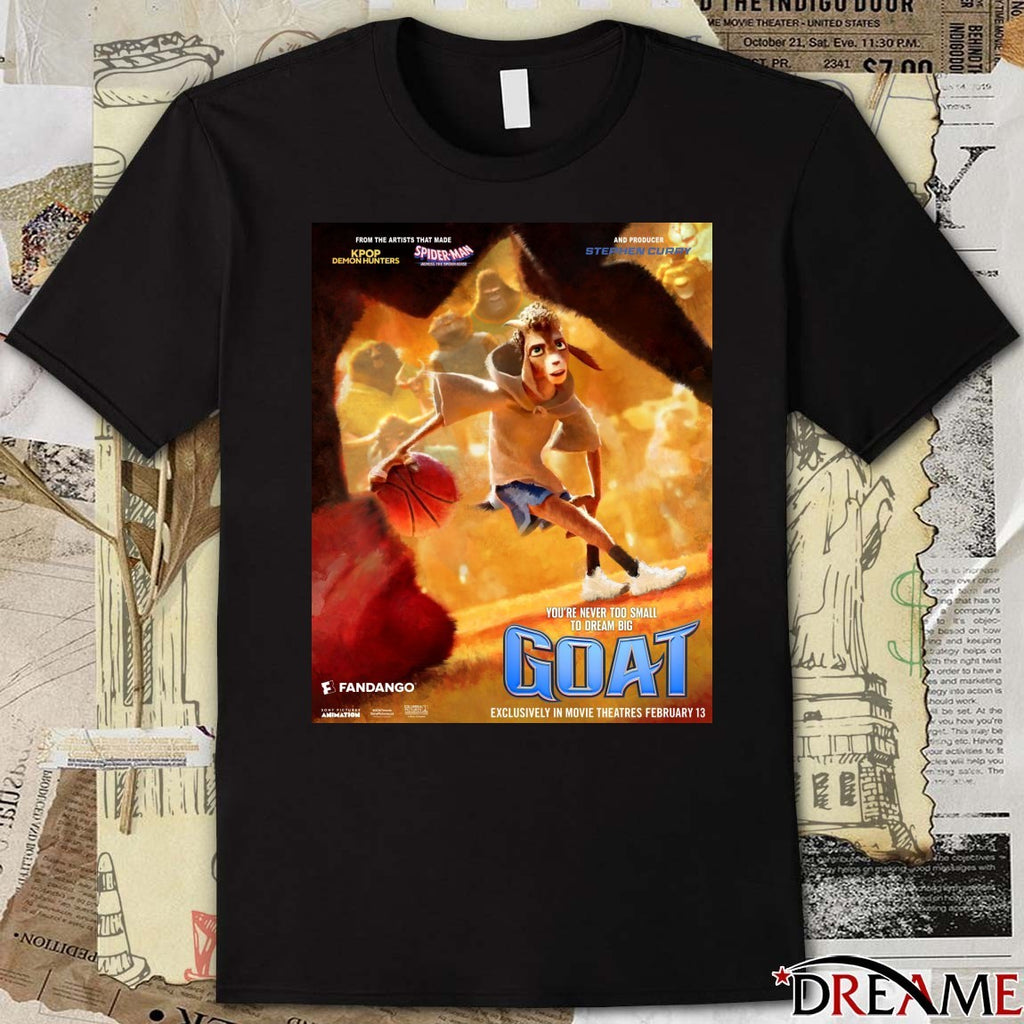 Poster You’re Never Too Small To Dream Big Goat In Movie Theatres February 13 2026 t-shirt