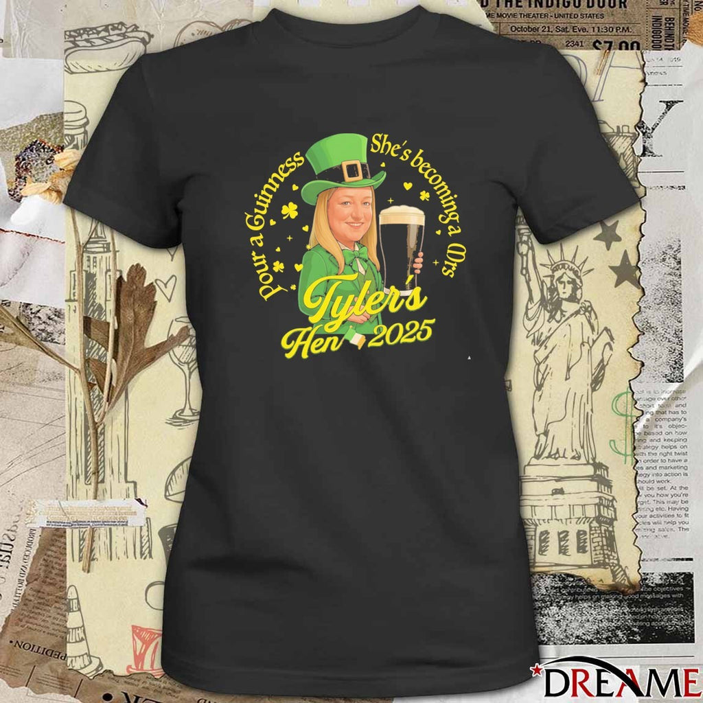 Pour A Guinness She’s Becoming A Mrs Tyler’s Hen 2025 t-shirt