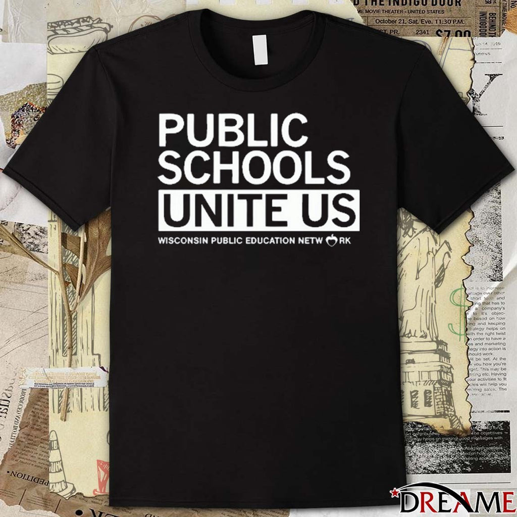 Public Schools Unite Us Wisconsin Public Education Network New t-shirt