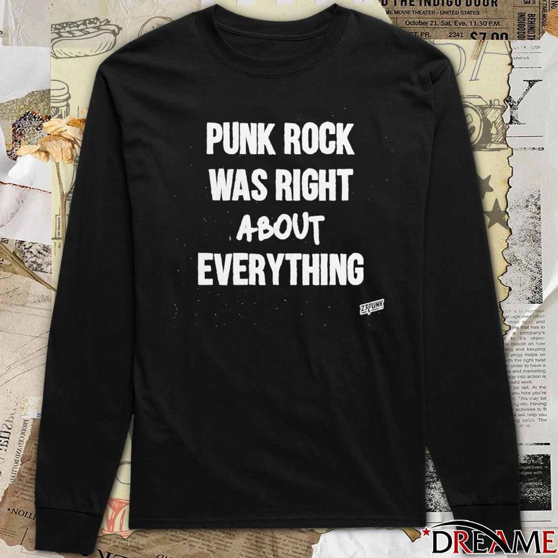 Punk Rock Was Right About Everything 23Punk t-shirt