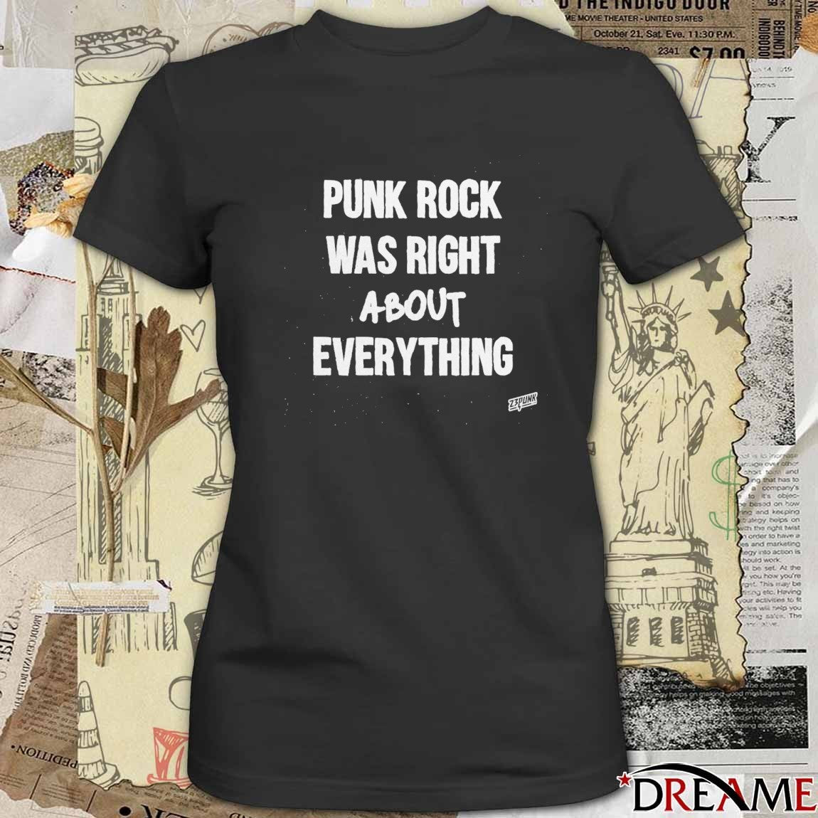 Punk Rock Was Right About Everything 23Punk t-shirt
