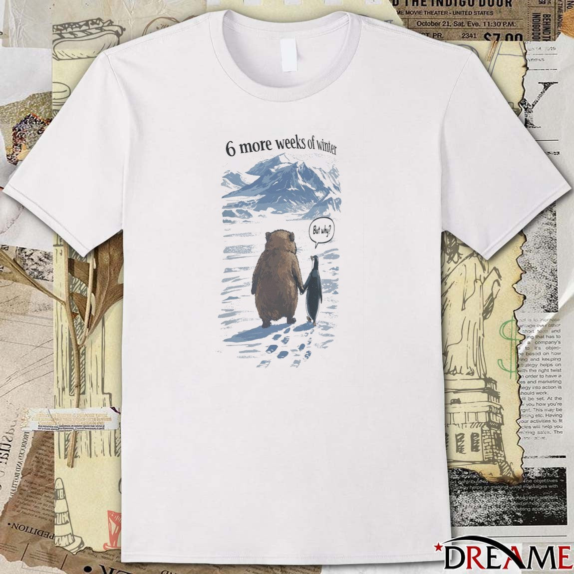 Punxsutawney Phil Groundhog Day 6 More Weeks Of Winter But Why Meme t-shirt