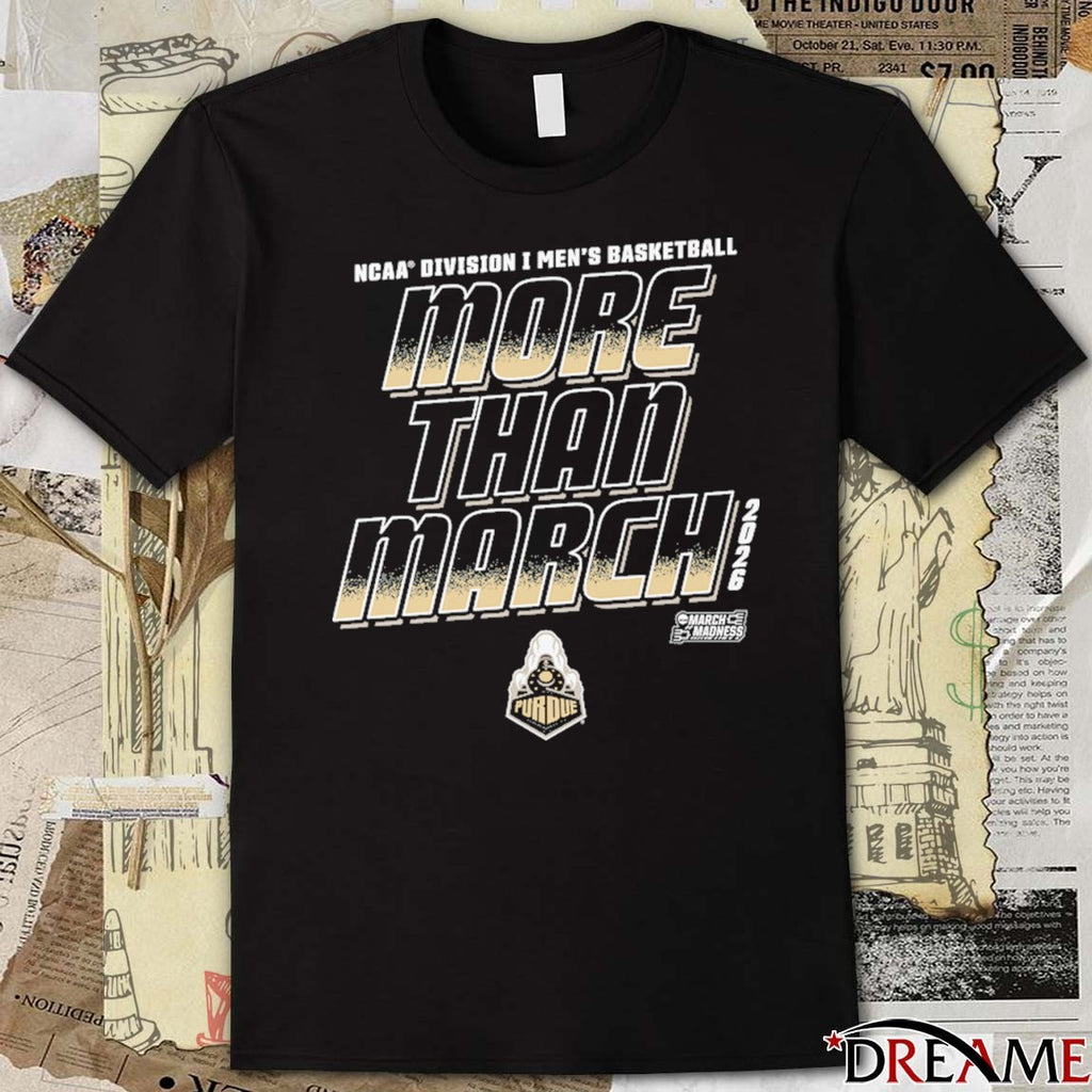 Purdue Boilermakers 2026 NCAA Division I Men’s Basketball More Than March t-shirt
