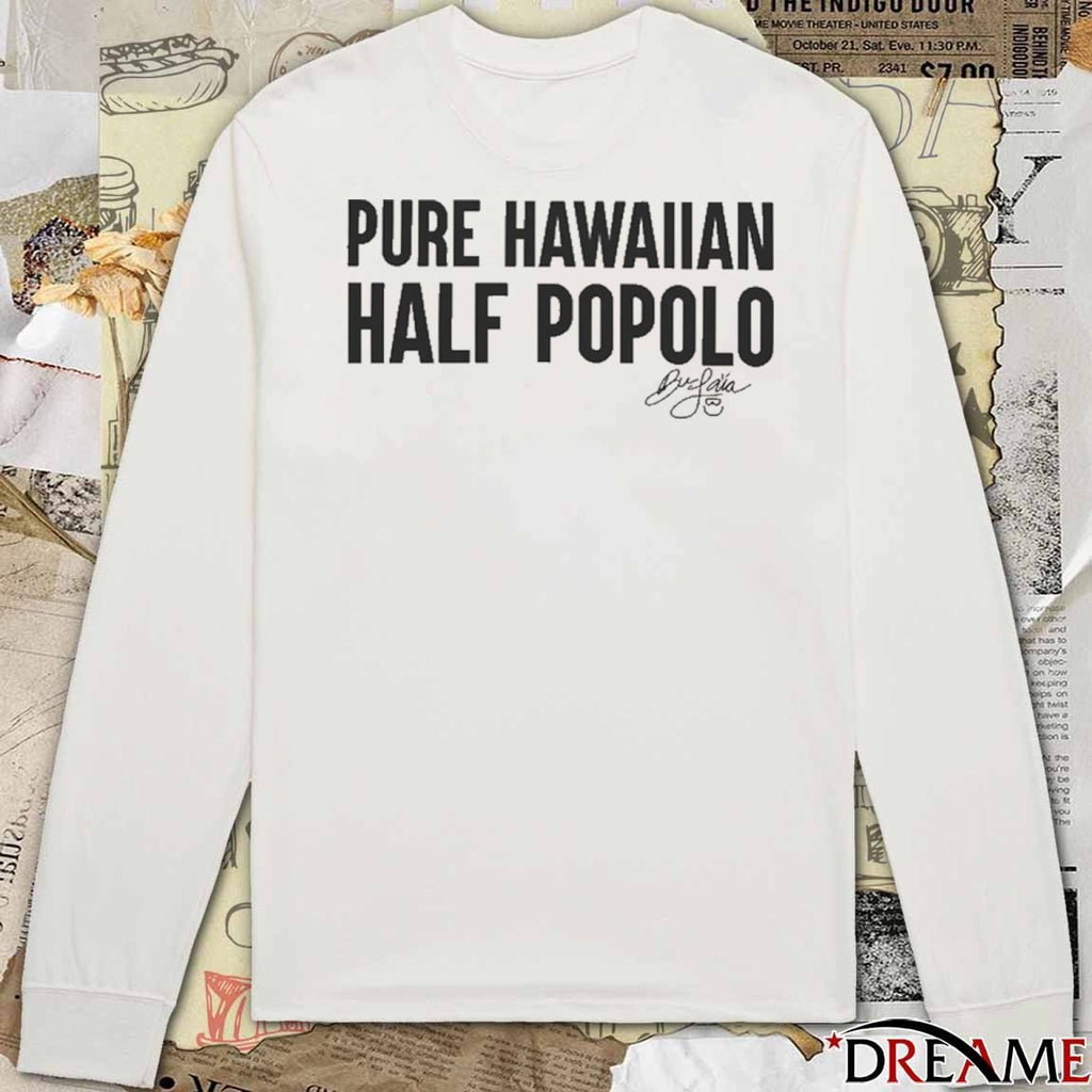 Pure Hawaiian Half Japanese Bu Popolo 2025 t-shirt