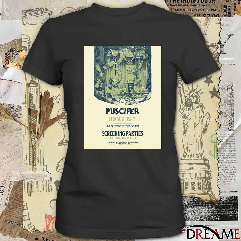 Puscifer Normal Isn’t Live At The Pacific Stock Exchange Screening Parties February 6-8 2026 Poster t-shirt