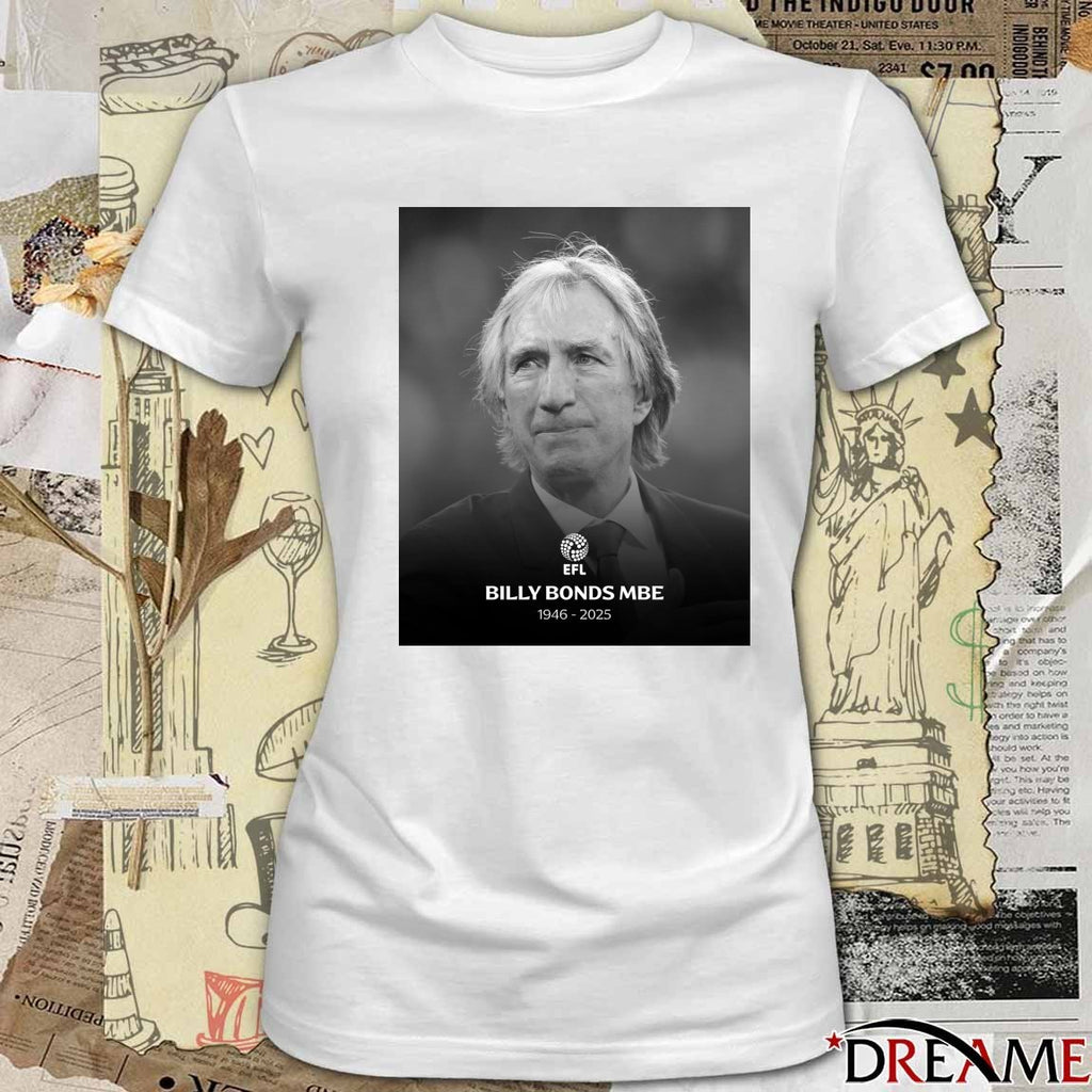 RIP Billy Bonds MBE legendary former West Ham United 1946 – 2025 Poster t-shirt