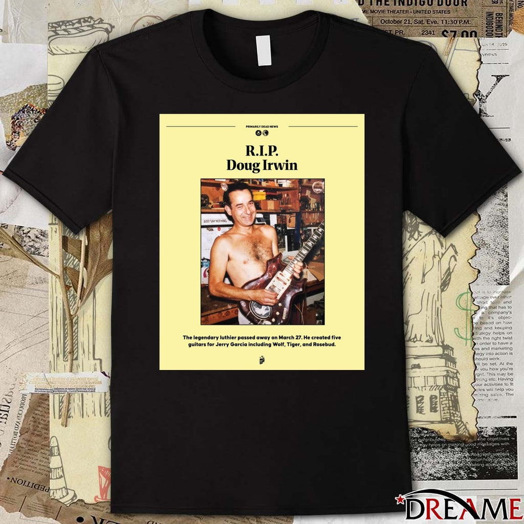 RIP Doug Irwin The Legendary Luthier Passed Away On March 27 2026 Poster t-shirt