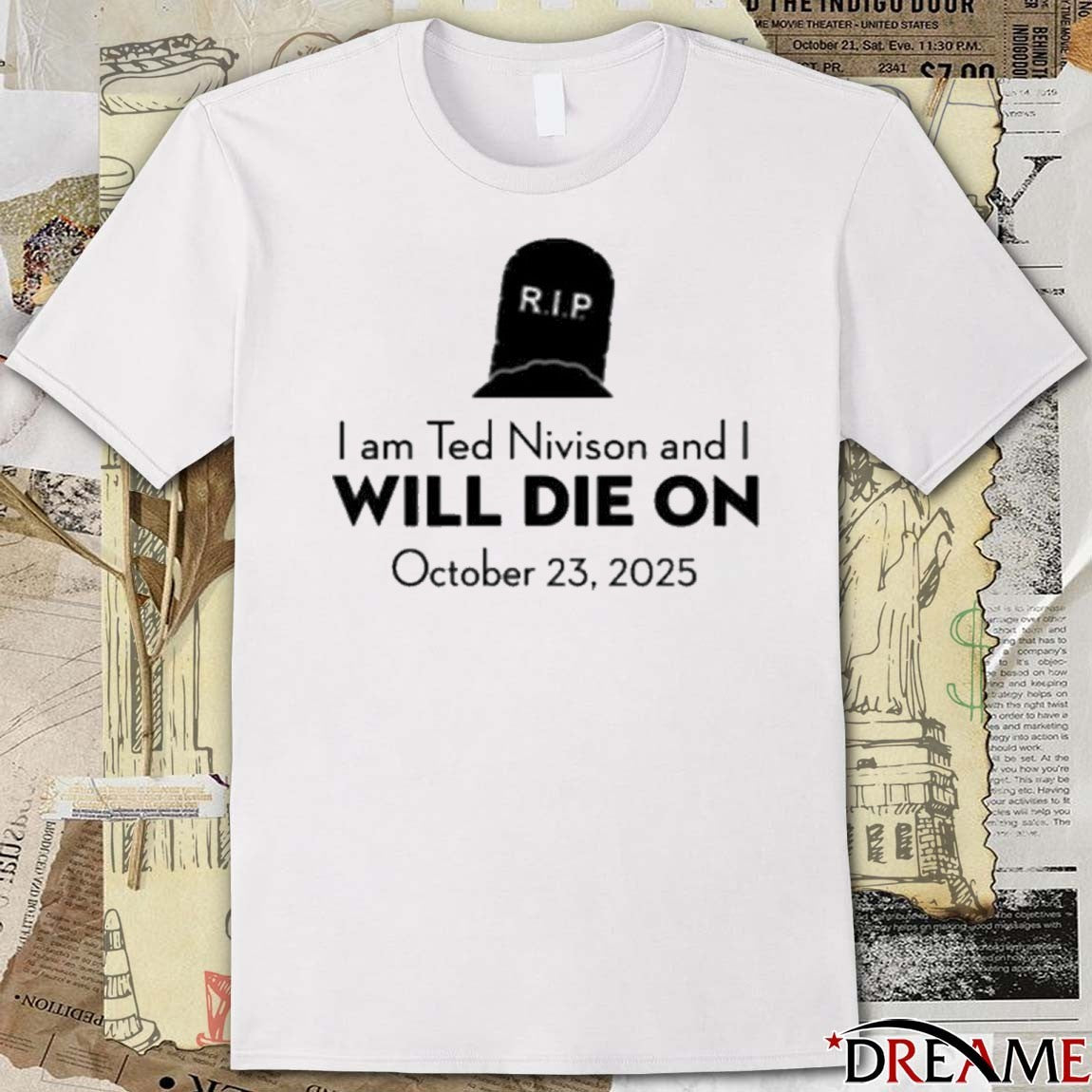 RIP I Am Ted Nivison And I Will Die On October 23 2025 New t-shirt