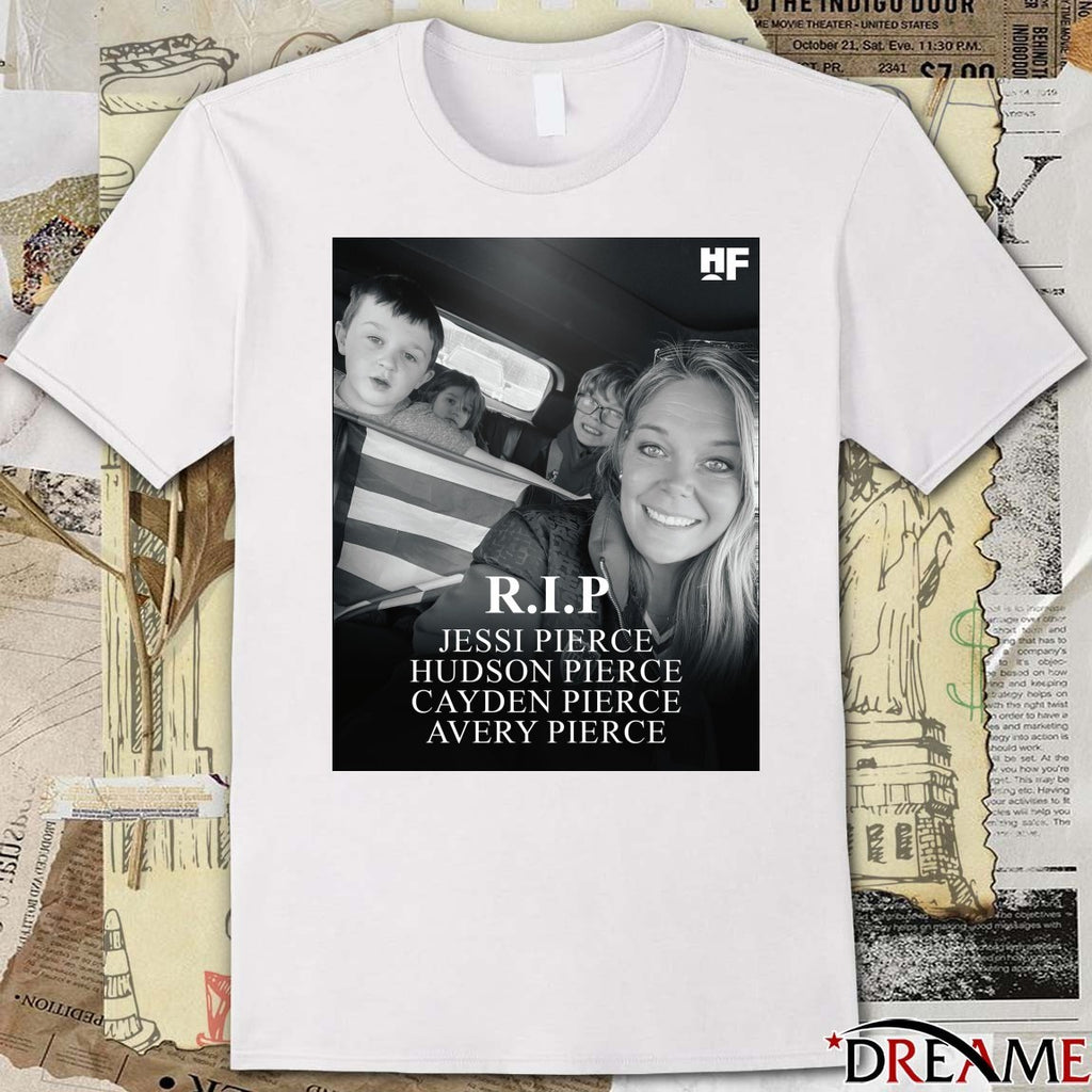 RIP Jessi Pierce Hudson Pierce Cayden Pierce Avery Pierce t-shirt
