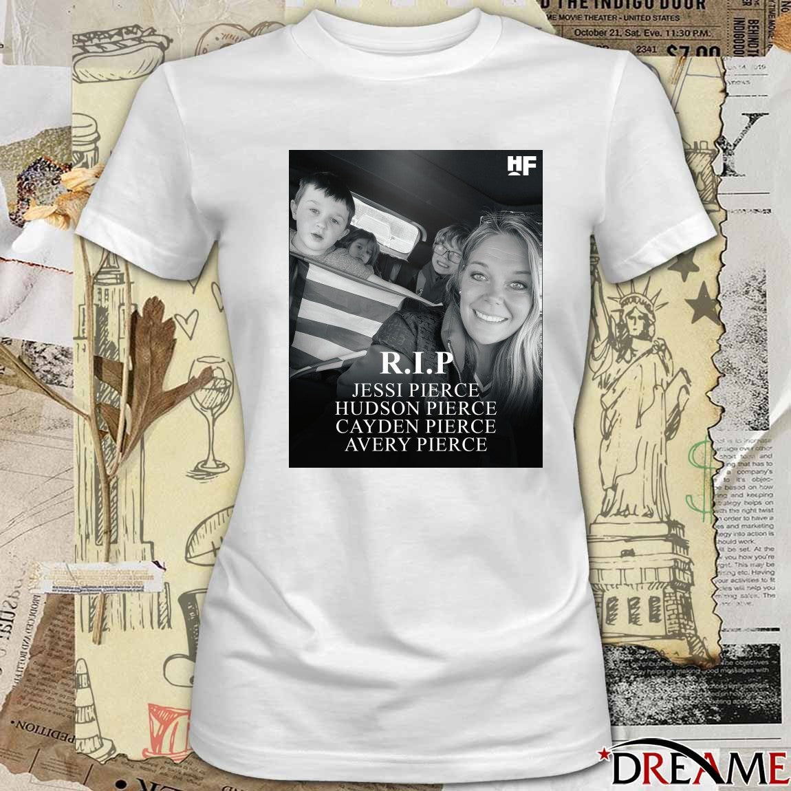 RIP Jessi Pierce Hudson Pierce Cayden Pierce Avery Pierce t-shirt
