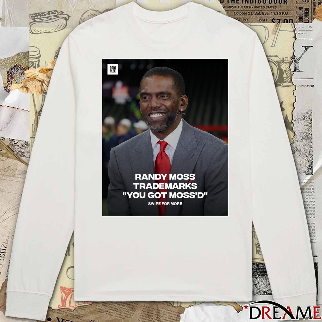 Randy Moss Trademarks You Got Moss’d 2026 t-shirt