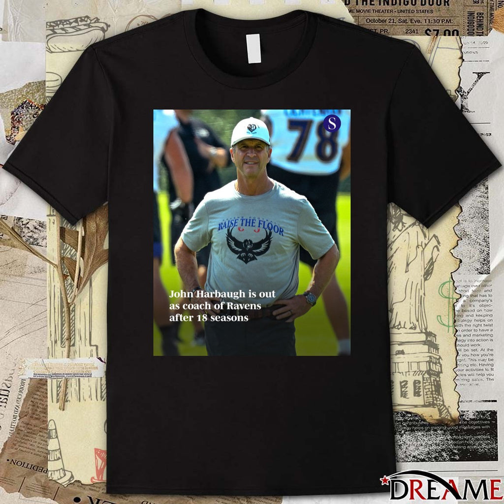 Ravens John Harbaugh Is Out As Coach Of Ravens After 18 Seasons Poster t-shirt