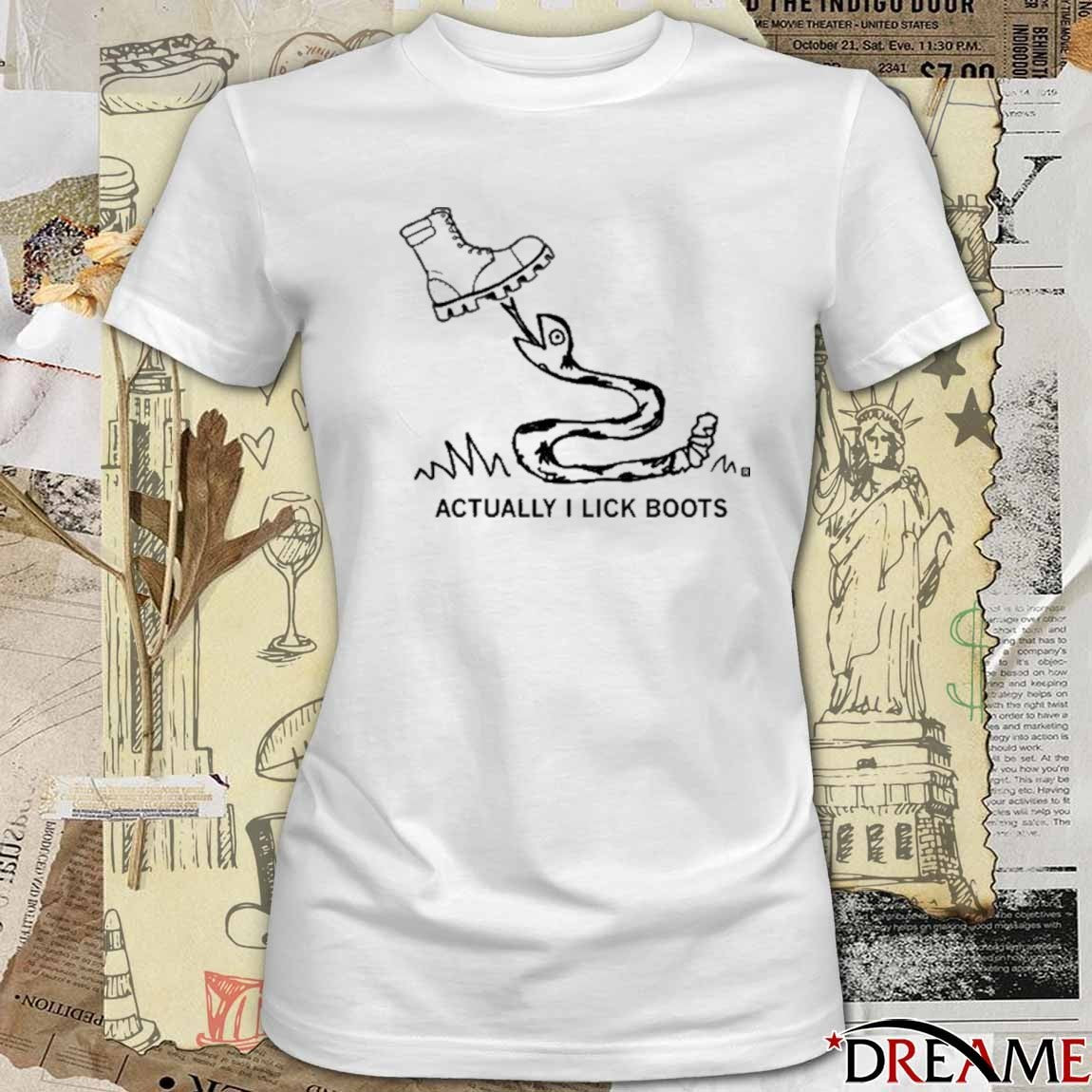 Raygun Actually I Lick Boots t-shirt