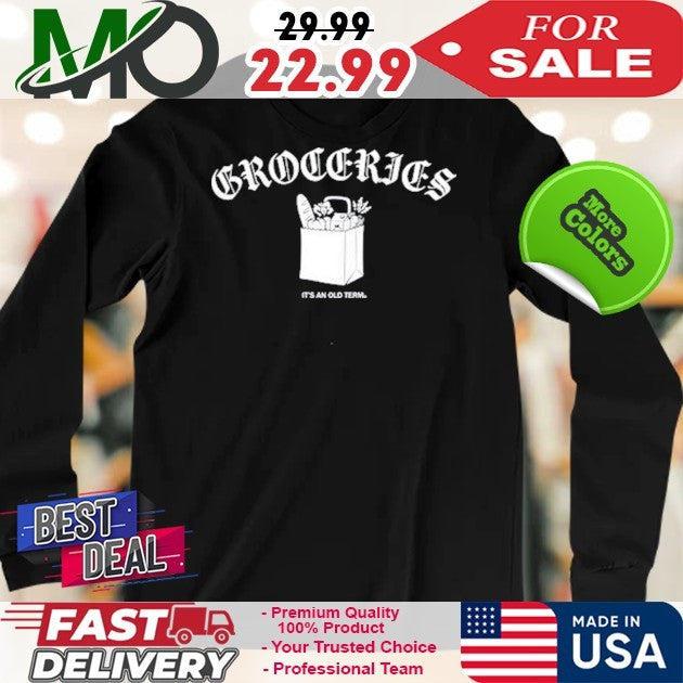 Raygun Groceries It’s An Old Term Shirt