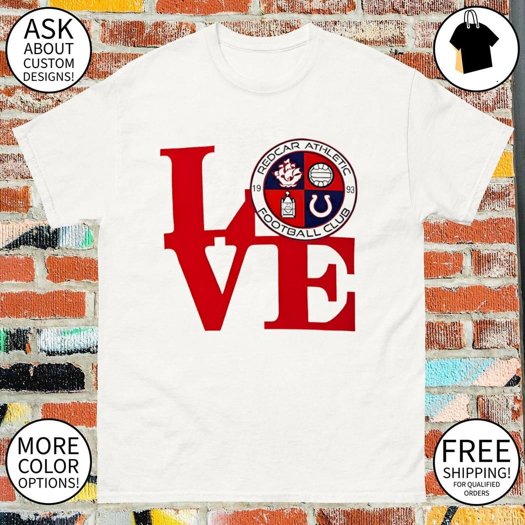 Redcar Athletic Football Club Love est 1993 shirt