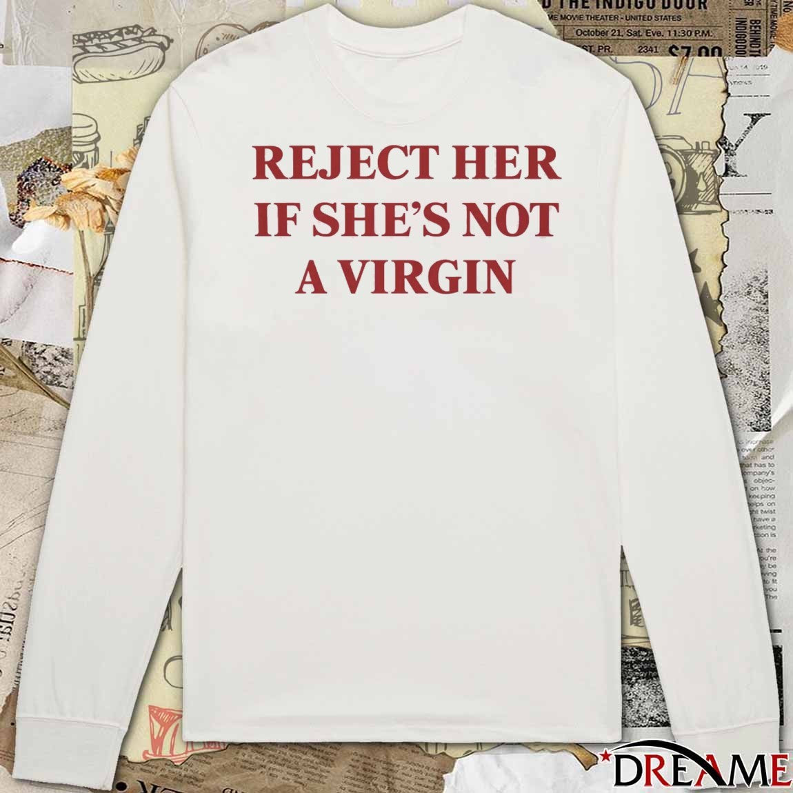 Reject Her If She’s Not A Virgin t-shirt