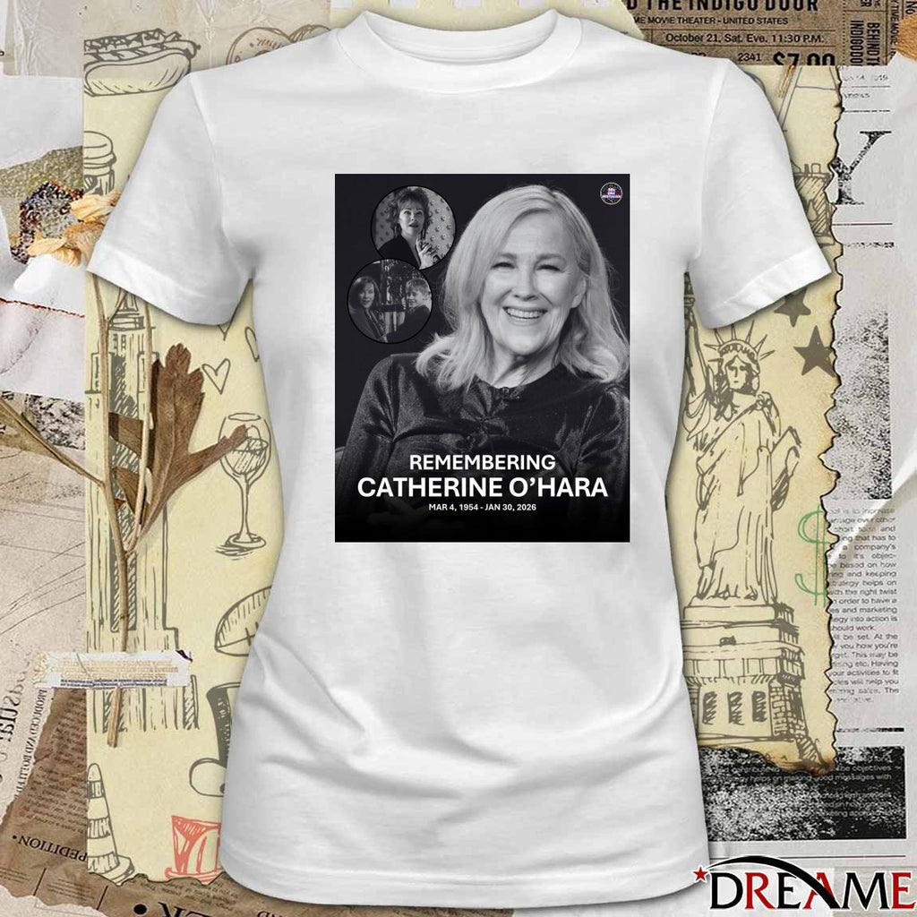 Remember Comedy Legend And Emmy-winning Actress Catherine O’hara 1954 – 2026 Poster t-shirt