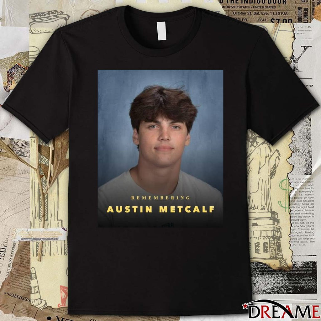 Remembering Austin Metcalf 2007 – 2025 t-shirt