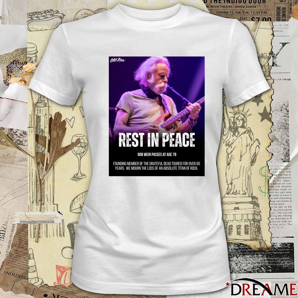 Rest In Peace Bob Weir Passes At Age 78 Founding Member Of The Grateful Dead Poster t-shirt