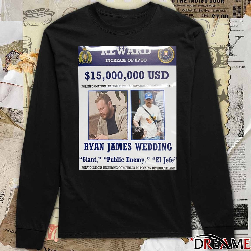Reward Increase Of Up To USD Ryan James Wedding Poster t-shirt