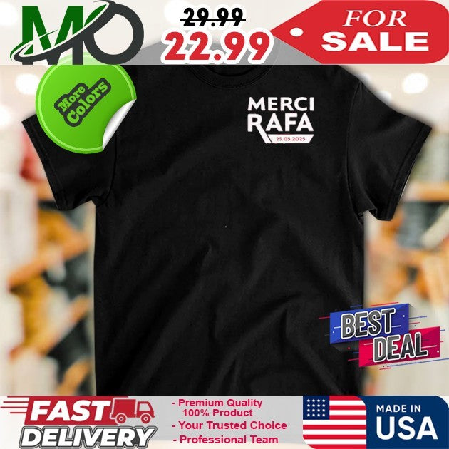 Roland Garros Merci Rafa Rafael Nadal Tribute Tennis Fan T-Shirt – 25.05.2025 Commemorative Edition