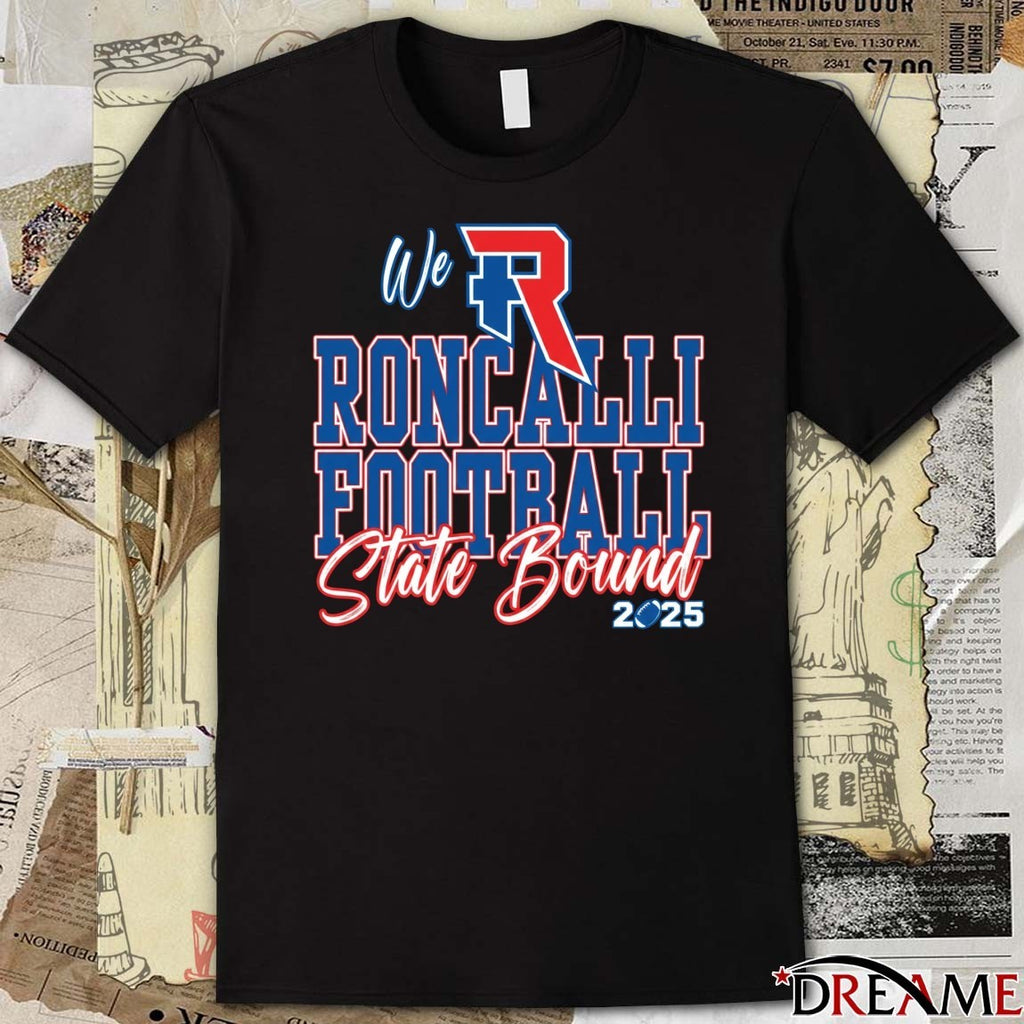 Roncalli Hs Football We Are State Bound 2025 t-shirt